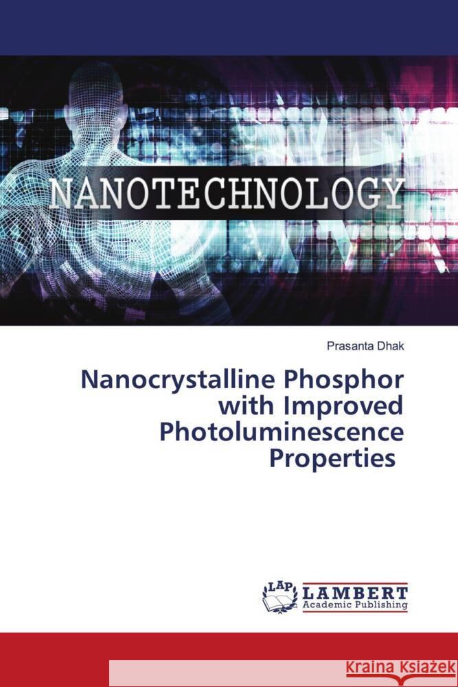 Nanocrystalline Phosphor with Improved Photoluminescence Properties Dhak, Prasanta 9786204206073 LAP Lambert Academic Publishing - książka