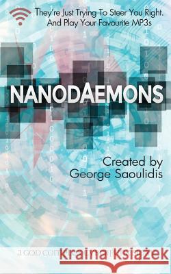 Nanodaemons George Saoulidis 9781987475678 Createspace Independent Publishing Platform - książka