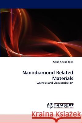 Nanodiamond Related Materials Chien-Chung Teng 9783838375939 LAP Lambert Academic Publishing - książka