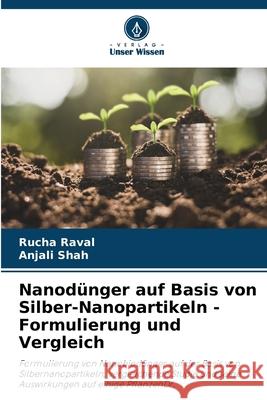 Nanod?nger auf Basis von Silber-Nanopartikeln - Formulierung und Vergleich Rucha Raval Anjali Shah 9786207527083 Verlag Unser Wissen - książka