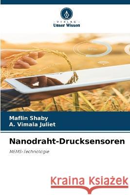 Nanodraht-Drucksensoren Maflin Shaby A Vimala Juliet  9786205878811 Verlag Unser Wissen - książka