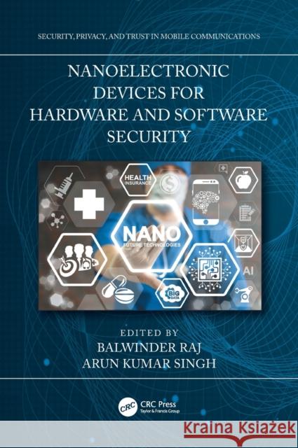 Nanoelectronic Devices for Hardware and Software Security Balwinder Raj Arun Kumar Singh 9780367645427 CRC Press - książka