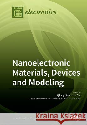 Nanoelectronic Materials, Devices and Modeling Qiliang Li Hao Zhu 9783039212255 Mdpi AG - książka