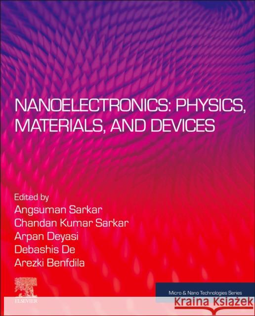 Nanoelectronics: Physics, Materials and Devices  9780323918329 Elsevier - Health Sciences Division - książka