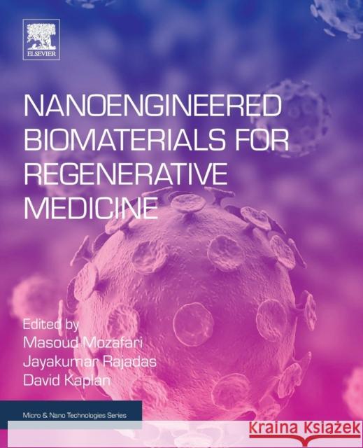 Nanoengineered Biomaterials for Regenerative Medicine Masoud Mozafari Jayakumar Rajadas David Kaplan 9780128133552 Elsevier - książka