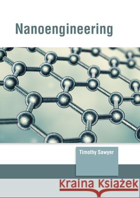 Nanoengineering Timothy Sawyer 9781647261337 Clanrye International - książka