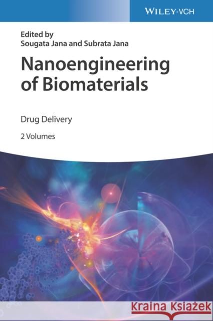 Nanoengineering of Biomaterials: Drug Delivery & Biomedical Applications Jana, Sougata 9783527349043  - książka