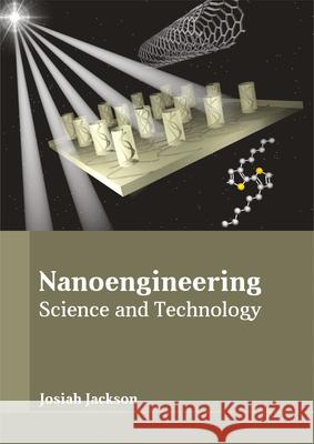 Nanoengineering: Science and Technology Josiah Jackson 9781635491937 Larsen and Keller Education - książka