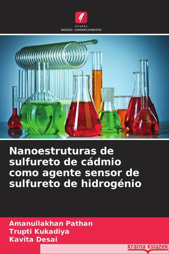 Nanoestruturas de sulfureto de cádmio como agente sensor de sulfureto de hidrogénio Pathan, Amanullakhan, Kukadiya, Trupti, Desai, Kavita 9786207078929 Edições Nosso Conhecimento - książka