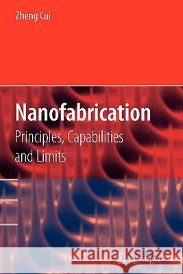 Nanofabrication: Principles, Capabilities and Limits Cui, Zheng 9781441945365 Springer - książka