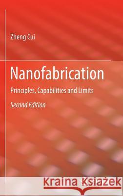 Nanofabrication: Principles, Capabilities and Limits Cui, Zheng 9783319393599 Springer - książka