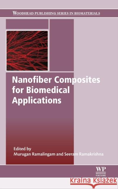 Nanofiber Composites for Biomedical Applications Murugan Ramalingam Seeram Ramakrishna 9780081001738 Woodhead Publishing - książka