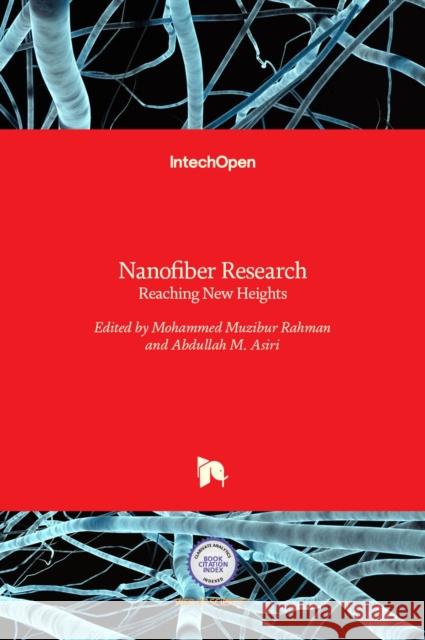 Nanofiber Research: Reaching New Heights Mohammed Muzibur Rahman, Abdullah M. Asiri 9789535125280 Intechopen - książka