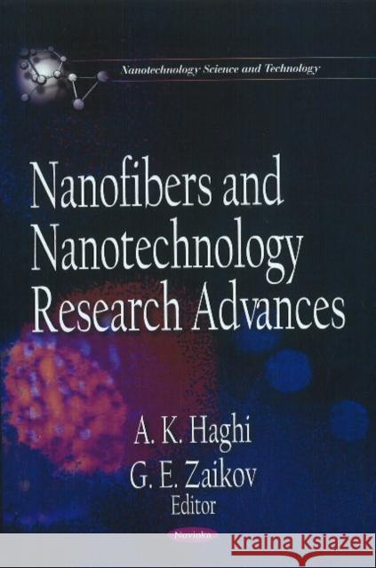 Nanofibers & Nanotechnology Research Advances A K Haghi, G E Zaikov 9781611228199 Nova Science Publishers Inc - książka