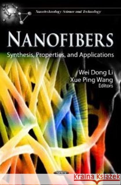Nanofibers: Synthesis, Properties, & Applications Wei Dong Li, Xue Ping Wang 9781622570850 Nova Science Publishers Inc - książka