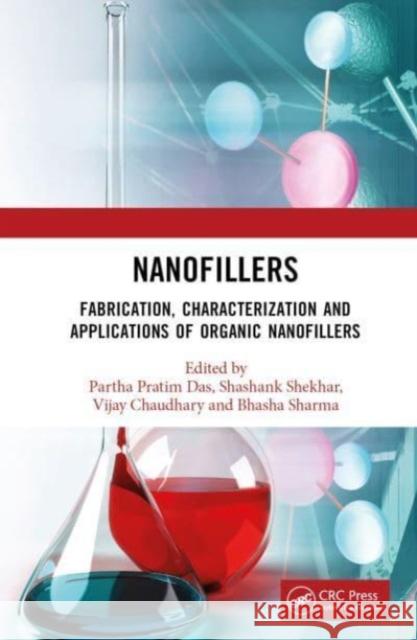 Nanofillers: Fabrication, Characterization and Applications of Organic Nanofillers Partha Das Shashank Shekhar Bhasha Sharma 9781032245843 CRC Press - książka