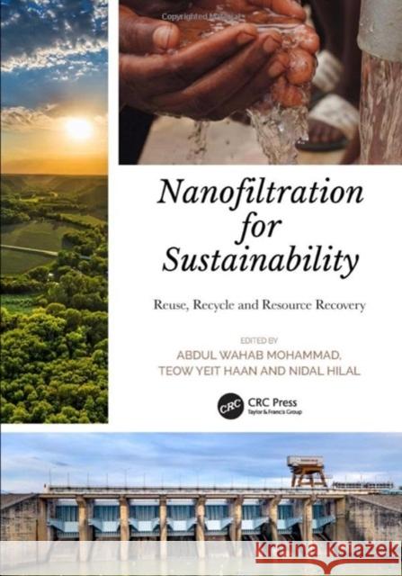 Nanofiltration for Sustainability: Reuse, Recycle and Resource Recovery Abdul Mohammad Teow Yei Nidal Hilal 9781032199498 Taylor & Francis Ltd - książka