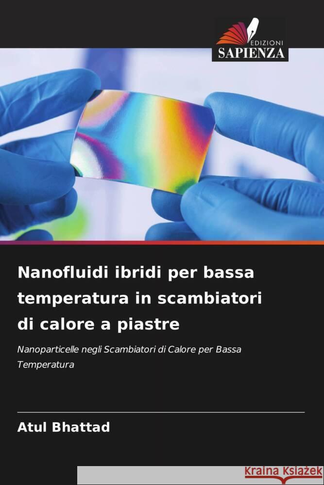 Nanofluidi ibridi per bassa temperatura in scambiatori di calore a piastre Bhattad, Atul 9786206258261 Edizioni Sapienza - książka