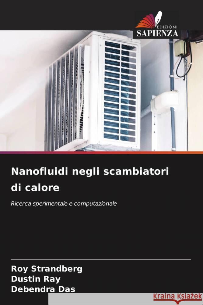 Nanofluidi negli scambiatori di calore Roy Strandberg Dustin Ray Debendra Das 9786208121150 Edizioni Sapienza - książka