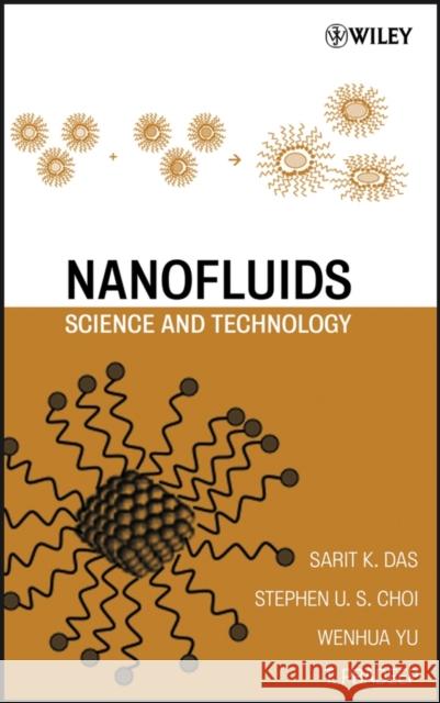 Nanofluids: Science and Technology Das, Sarit K. 9780470074732 Wiley-Interscience - książka