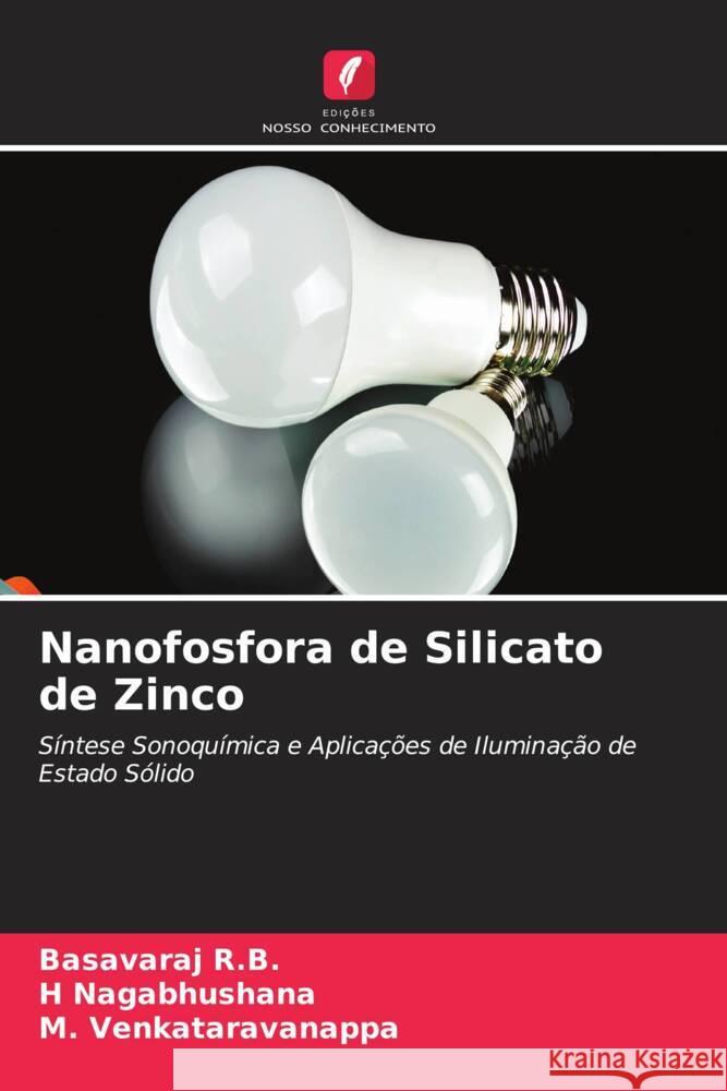 Nanofosfora de Silicato de Zinco R.B., Basavaraj, Nagabhushana, H, Venkataravanappa, M. 9786204838816 Edições Nosso Conhecimento - książka