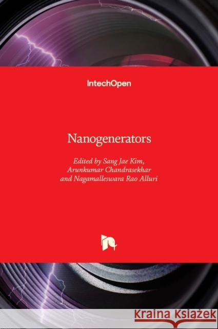 Nanogenerators Sang Jae Kim Arunkumar Chandrasekhar Nagamalleswara Rao Alluri 9781838810597 Intechopen - książka