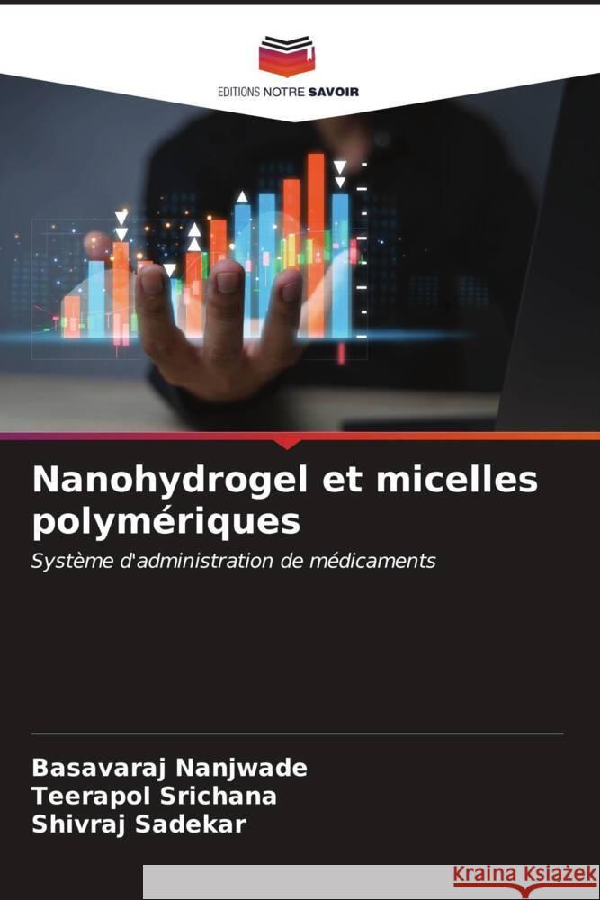 Nanohydrogel et micelles polym?riques Basavaraj Nanjwade Teerapol Srichana Shivraj Sadekar 9786207146963 Editions Notre Savoir - książka