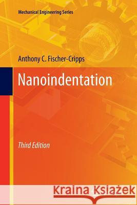 Nanoindentation Anthony C Fischer-Cripps   9781461429609 Springer - książka