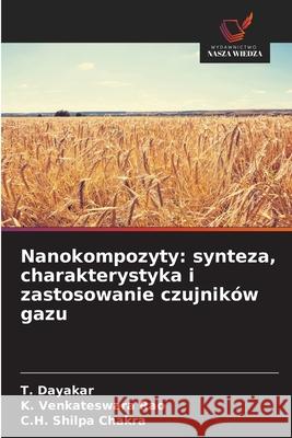 Nanokompozyty: synteza, charakterystyka i zastosowanie czujników gazu Dayakar, T., Venkateswara Rao, K., Shilpa Chakra, C.H. 9786208709402 Wydawnictwo Nasza Wiedza - książka