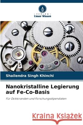 Nanokristalline Legierung auf Fe-Co-Basis Khinchi, Shailendra Singh 9786208933807 Verlag Unser Wissen - książka