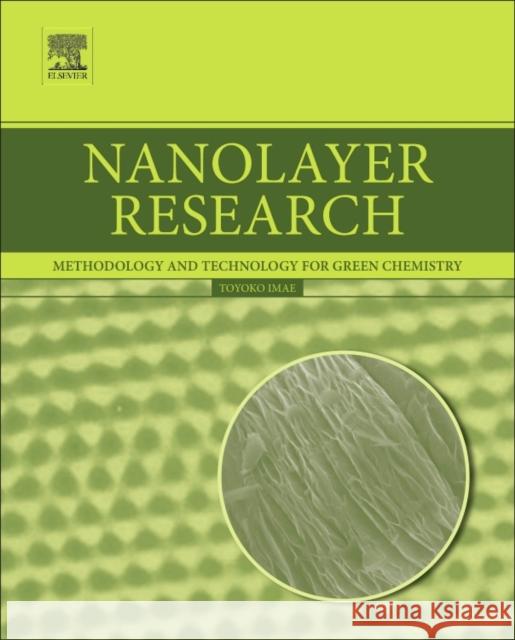Nanolayer Research: Methodology and Technology for Green Chemistry Toyoko Imae 9780444637390 Elsevier - książka