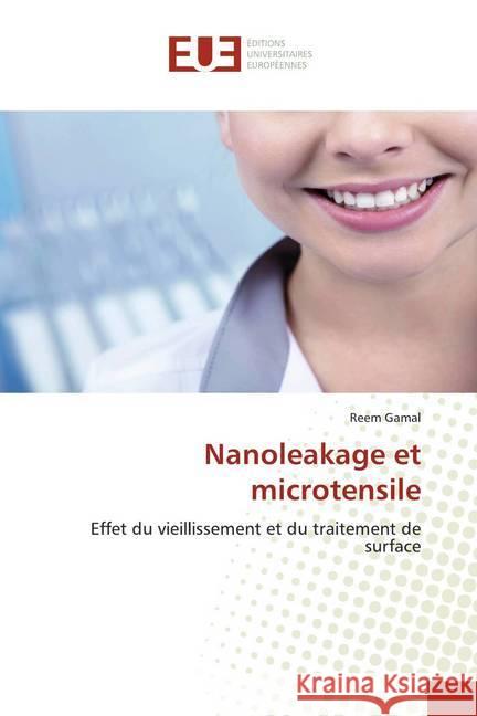 Nanoleakage et microtensile : Effet du vieillissement et du traitement de surface Gamal, Reem 9786139564156 Éditions universitaires européennes - książka