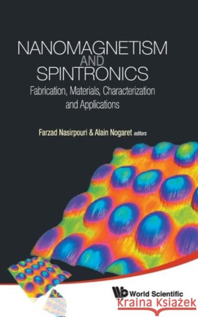 Nanomagnetism and Spintronics: Fabrication, Materials, Characterization and Applications Nasirpouri, Farzad 9789814273053 WORLD SCIENTIFIC PUBLISHING CO PTE LTD - książka