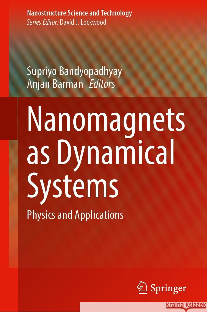 Nanomagnets as Dynamical Systems: Physics and Applications Supriyo Bandyopadhyay Anjan Barman 9783031731907 Springer - książka