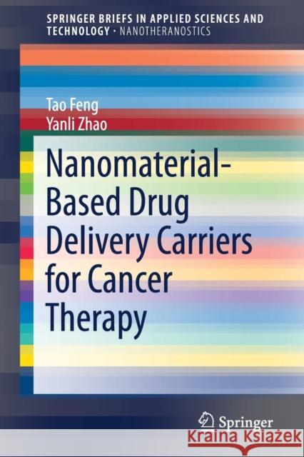 Nanomaterial-Based Drug Delivery Carriers for Cancer Therapy Tao Feng Yanli Zhao 9789811032974 Springer - książka
