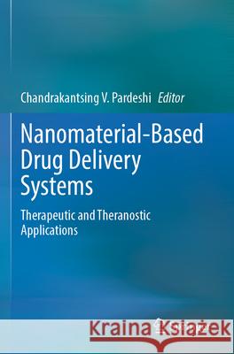 Nanomaterial-Based Drug Delivery Systems: Therapeutic and Theranostic Applications Chandrakantsing V. Pardeshi 9783031305313 Springer - książka