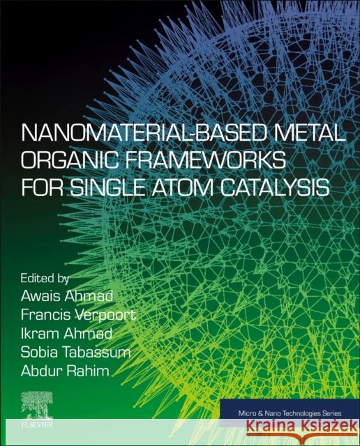 Nanomaterial-Based Metal Organic Frameworks for Single Atom Catalysis  9780128245248 Elsevier Science Publishing Co Inc - książka