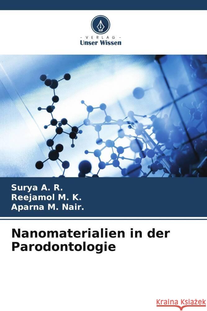 Nanomaterialien in der Parodontologie Surya A Reejamol M Aparna M 9786208105792 Verlag Unser Wissen - książka