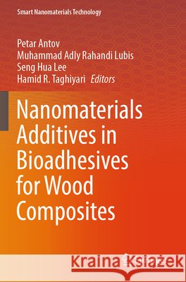 Nanomaterials Additives in Bioadhesives for Wood Composites  9789819634026 Springer Nature Singapore - książka
