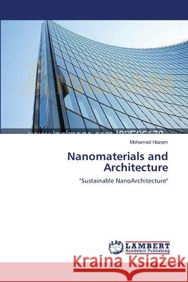 Nanomaterials and Architecture Mohamed Hazem 9783838311418 LAP Lambert Academic Publishing - książka