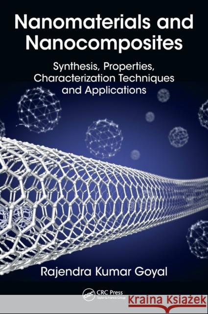 Nanomaterials and Nanocomposites: Synthesis, Properties, Characterization Techniques, and Applications Rajendra Kumar Goyal 9781498761666 CRC Press - książka