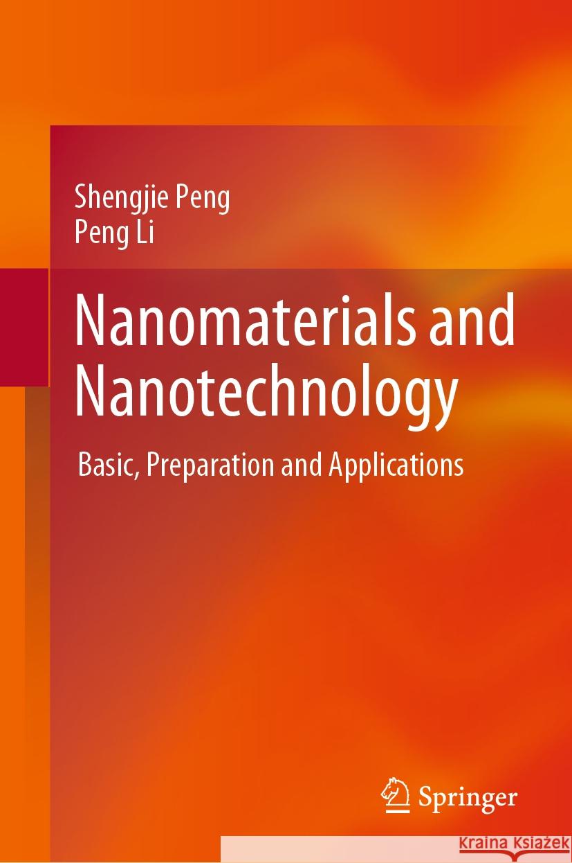 Nanomaterials and Nanotechnology: Basic, Preparation and Applications Shengjie Peng Peng Li 9789819784325 Springer - książka