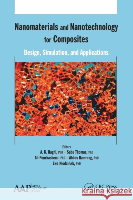 Nanomaterials and Nanotechnology for Composites: Design, Simulation and Applications A. K. Haghi Sabu Thomas Ali Pourhashemi 9781774630815 Apple Academic Press - książka