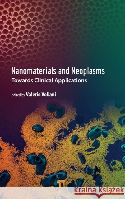 Nanomaterials and Neoplasms: Towards Clinical Applications Valerio Voliani 9789814800396 Pan Stanford Publishing - książka