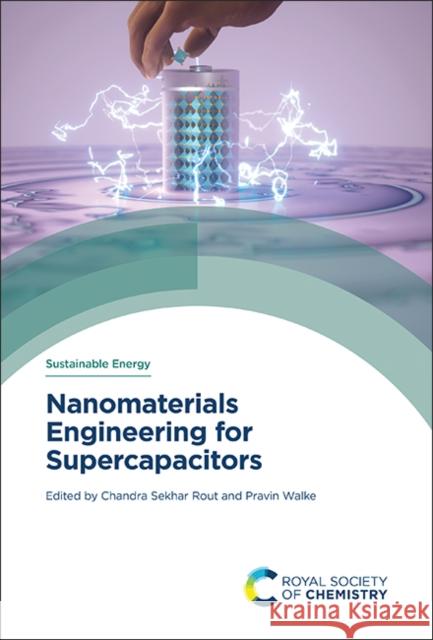 Nanomaterials Engineering for Supercapacitors Chandra Sekha Pravin Walke 9781837675784 Royal Society of Chemistry - książka