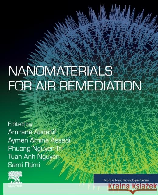 Nanomaterials for Air Remediation Abdeltif Amrane Aymen Amine Assadi Phuong Nguyen-Tri 9780128188217 Elsevier - książka