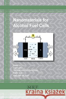 Nanomaterials for Alcohol Fuel Cells Inamuddin                                Tauseef Ahmad Rangreez Fatih Sen 9781644900185 Materials Research Forum LLC - książka