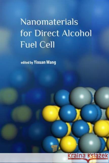 Nanomaterials for Direct Alcohol Fuel Cell Yixuan Wang 9789814669009 Pan Stanford - książka