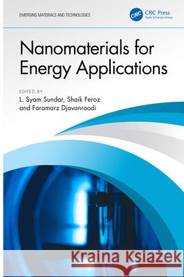 Nanomaterials for Energy Applications L. Syam Sundar Shaik Feroz Faramarz Djavanroodi 9781032429045 CRC Press - książka