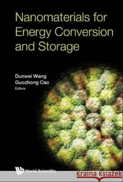 Nanomaterials for Energy Conversion and Storage Dunwei Wang Guozhong Cao 9781786343628 World Scientific Publishing Europe Ltd - książka